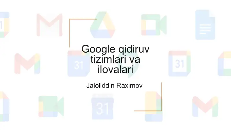 Google qidiruv tizimi va dasturlari haqida taqdimot