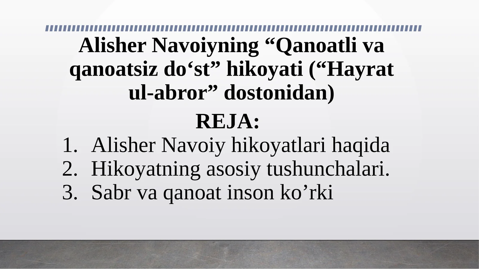 Alisher Navoiyning “Qanoatli va qanoatsiz do‘st” hikoyati (“Hayrat ul-abror” dostonidan)
