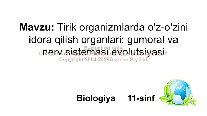 Tirik organizmlarda o‘z-o‘zini idora qilish organlari: gumoral va nerv sistemasi evolutsiyasi