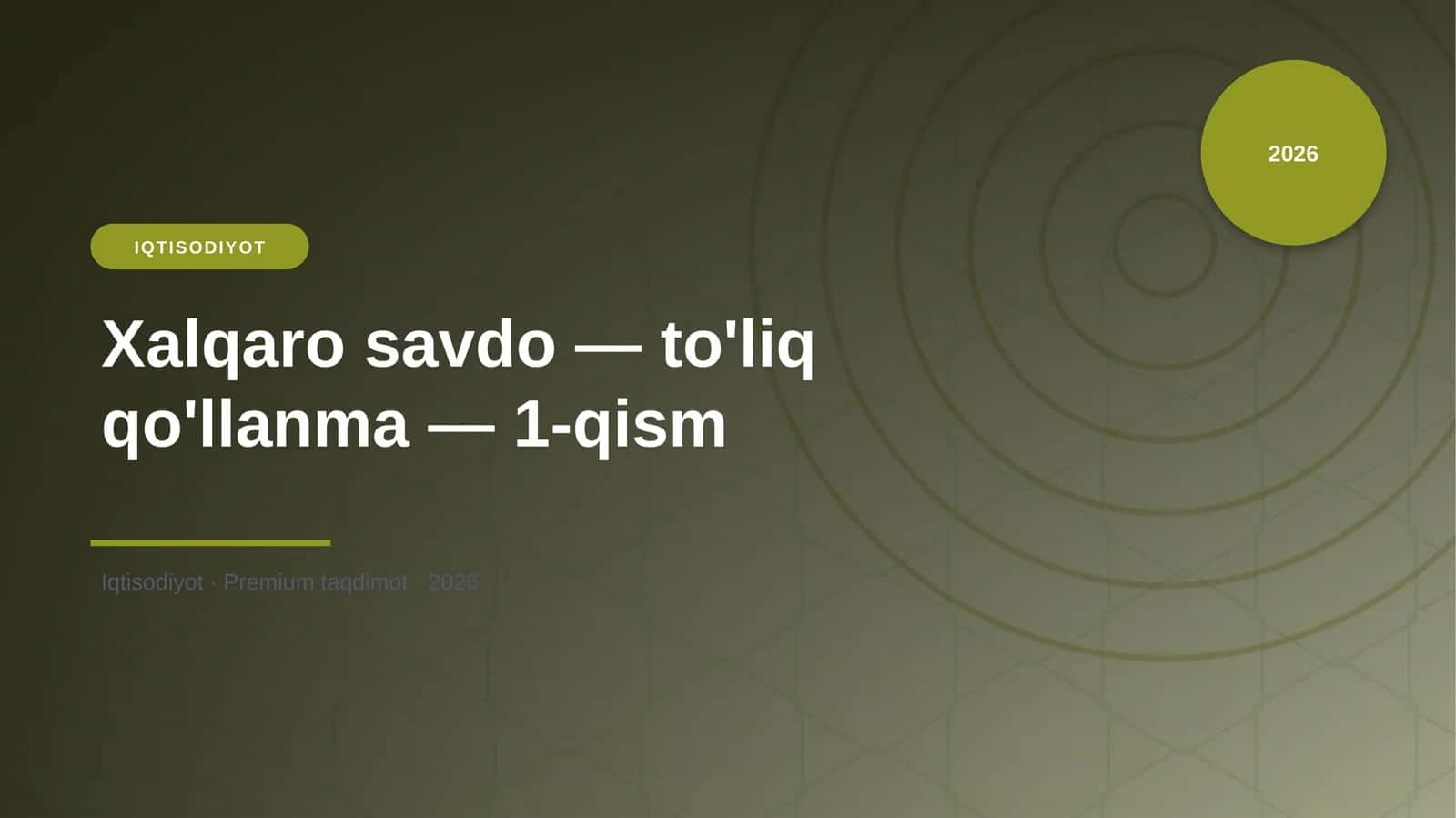 Xalqaro savdo — to'liq qo'llanma — 1-qism