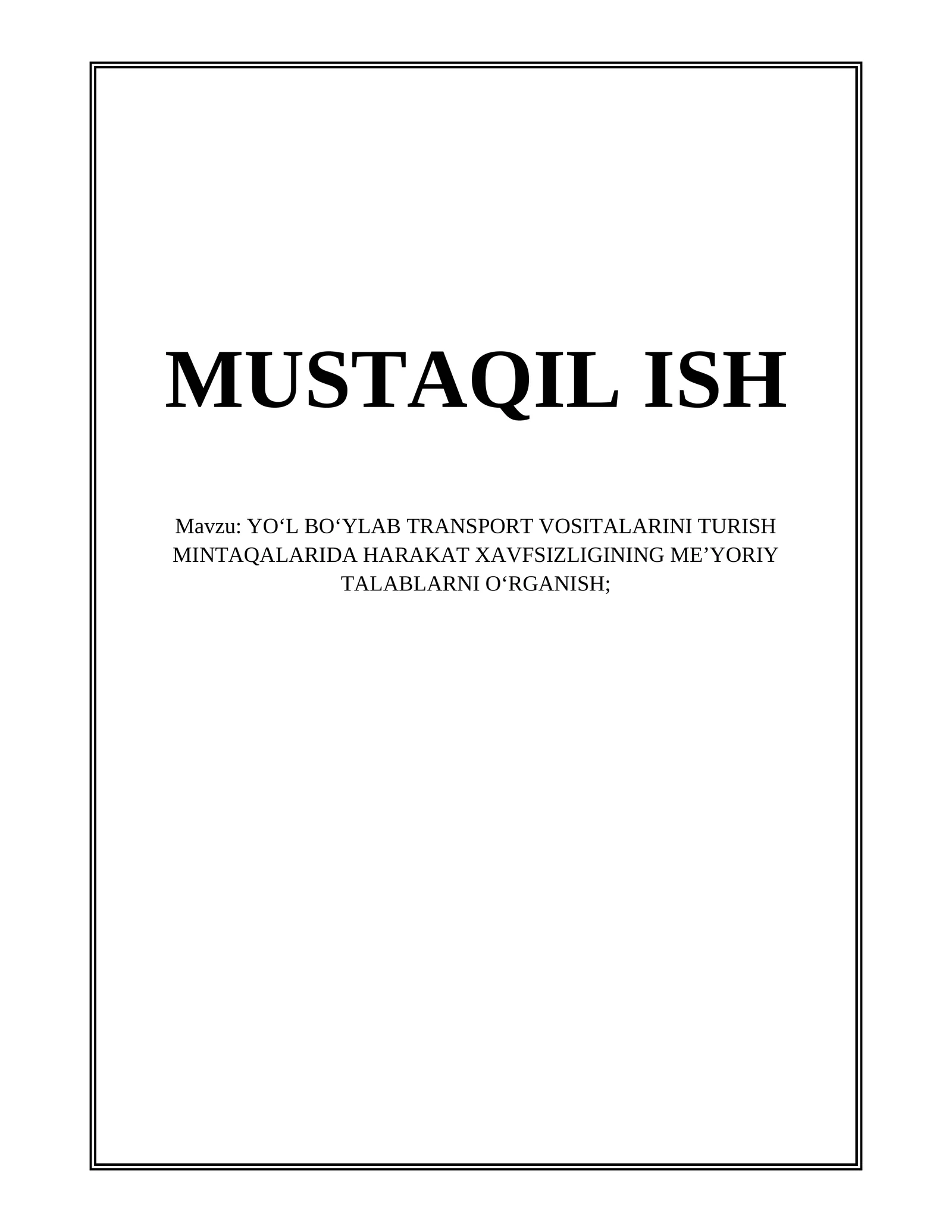 YO‘L BO‘YLAB TRANSPORT VOSITALARINI TURISH MINTAQALARIDA HARAKAT XAVFSIZLIGINING ME’YORIY TALABLARNI O‘RGANISH
