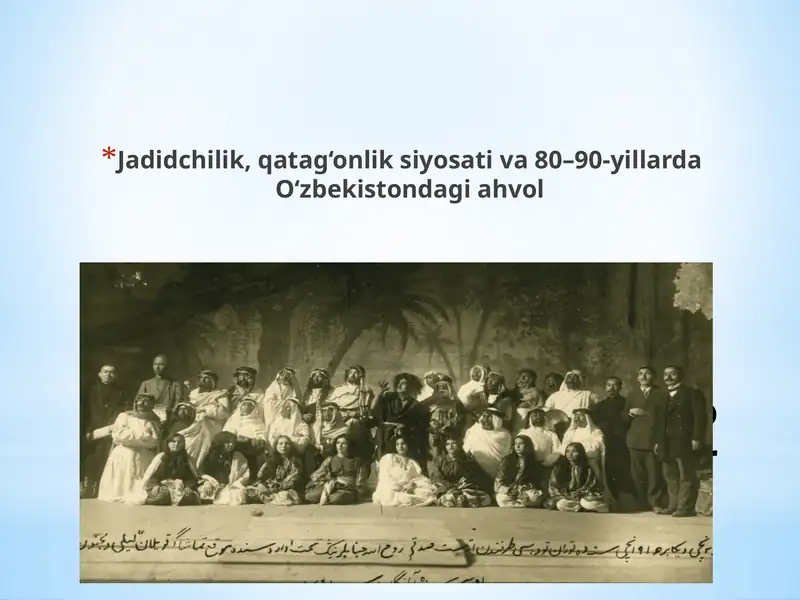 Jadidchilik, qatag‘onlik siyosati va 80–90-yillarda O‘zbekistondagi ahvol