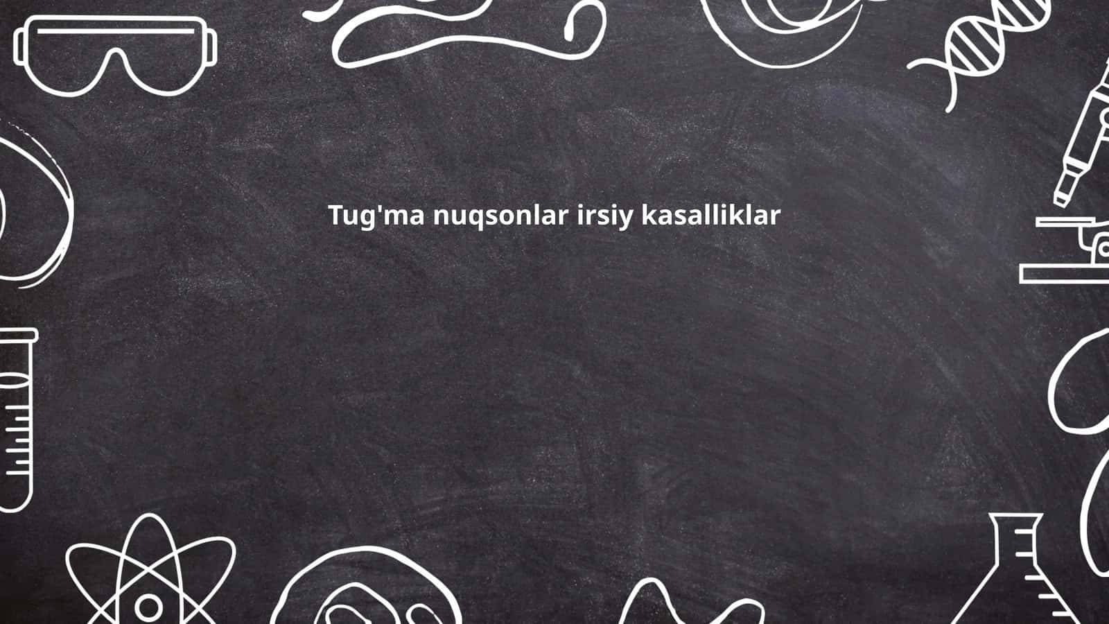 Tug'ma nuqsonlar irsiy kasalliklar