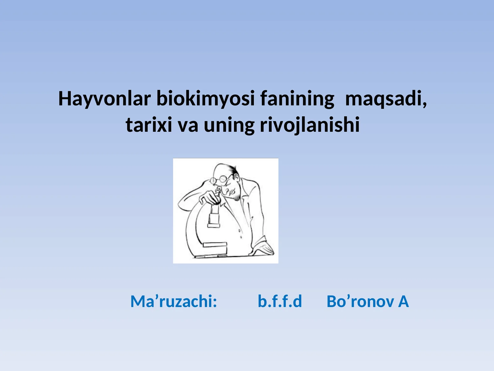 Hayvonlar biokimyosi fanining maqsadi, tarixi va uning rivojlanishi