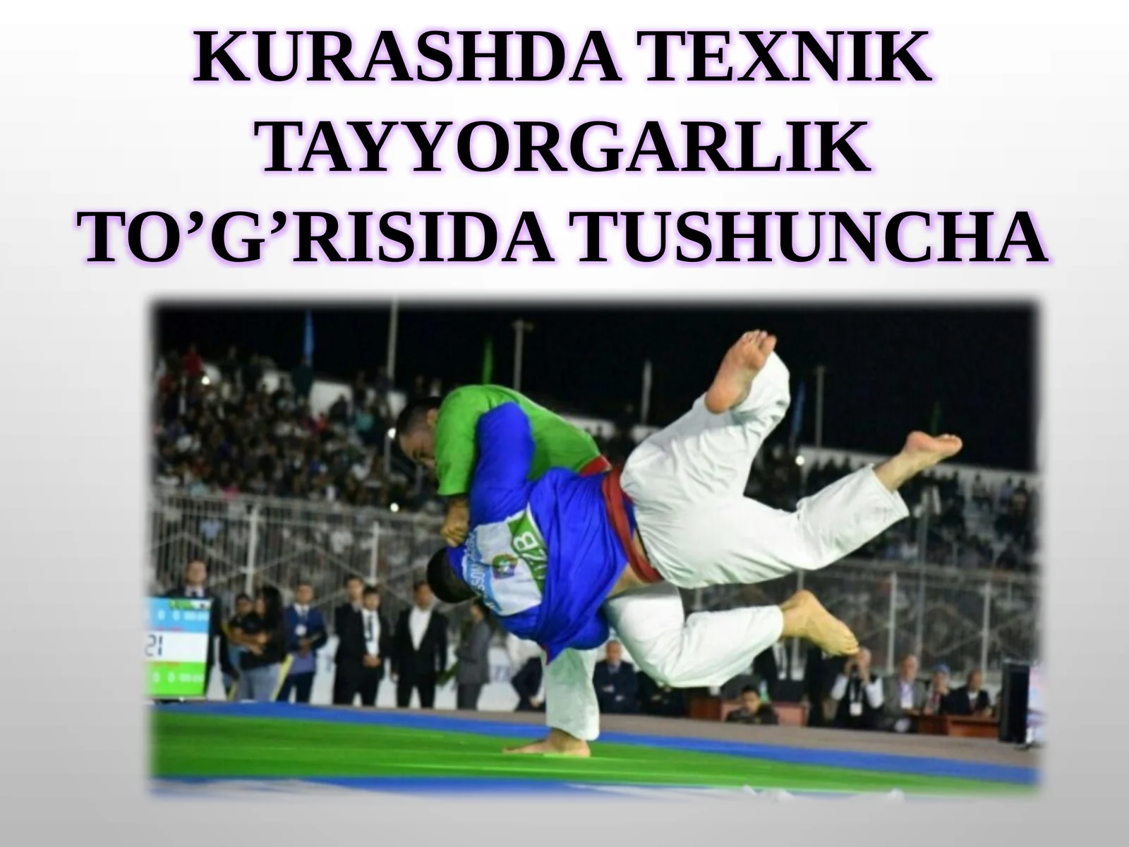 KURASHDA TEXNIK TAYYORGARLIK TO’G’RISIDA TUSHUNCHA
