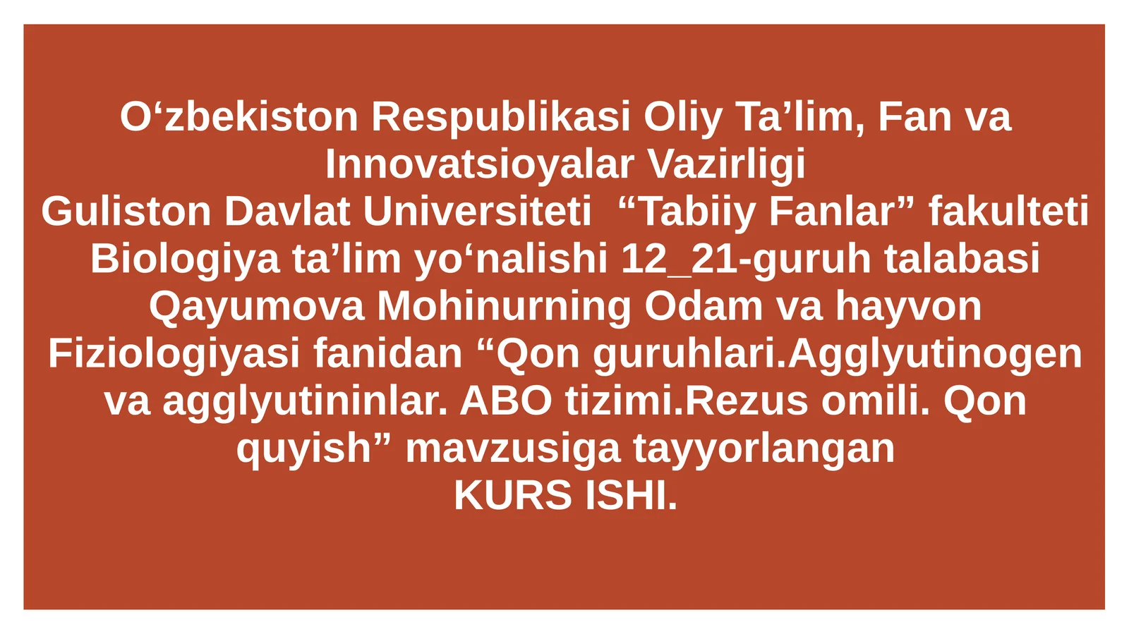 Qonguruhlari.Agglyutinogenvaagglyutininlar. ABOtizimi.Rezusomili. Qon quyish