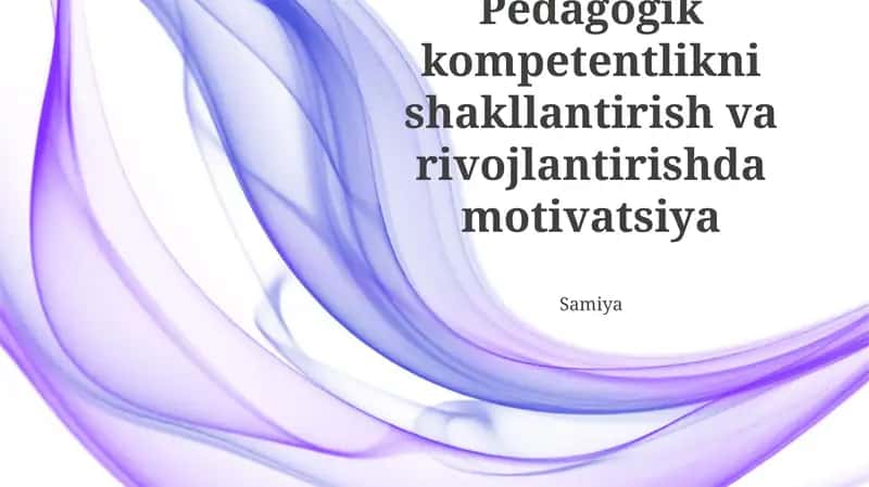 Pedagogik kompetentlikni shakllantirish va rivojlantirishda motivatsiya