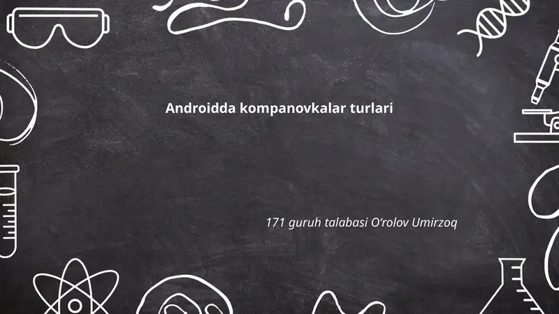 Androidda kompanovkalar turlari