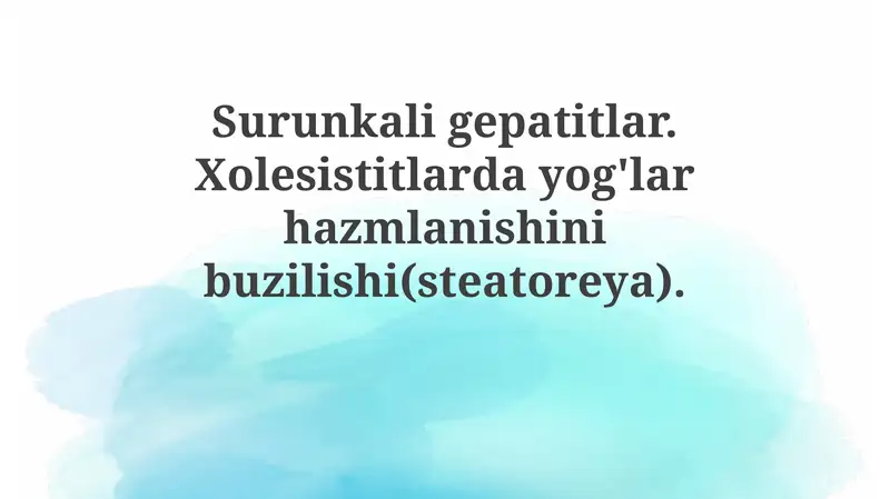 Surunkali gepatit va xoletsistitda yog' malabsorbtsiyasi (steatoreya)