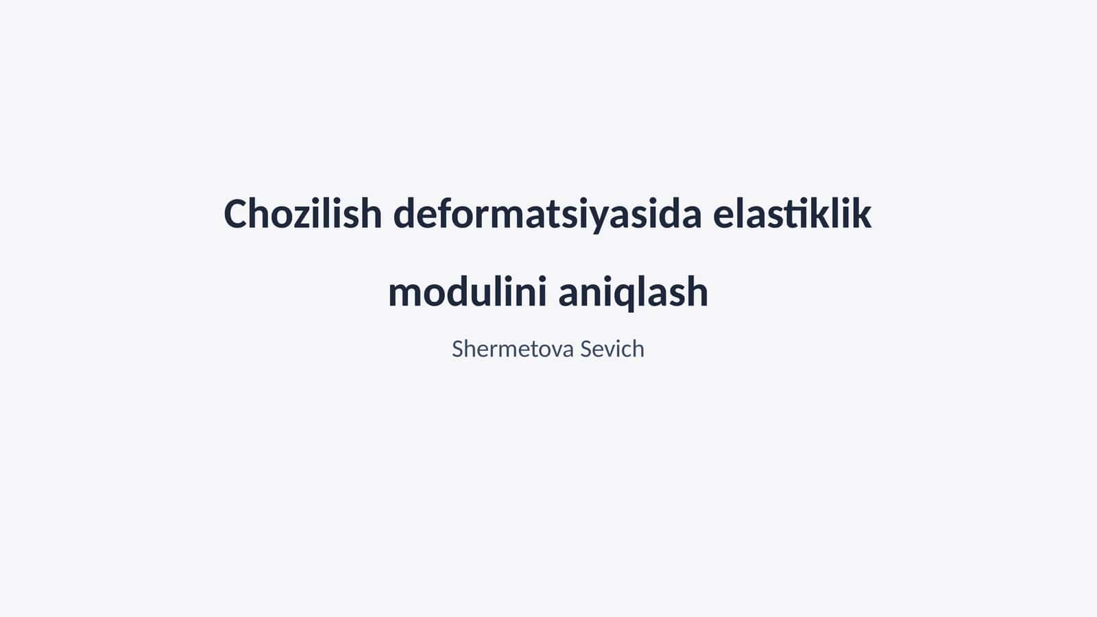 Chozilish deformatsiyasida elastiklik modulini aniqlash