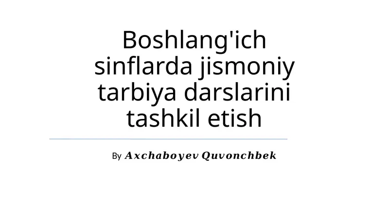 Boshlang'ich sinflarda jismoniy tarbiya darslarini tashkil etish