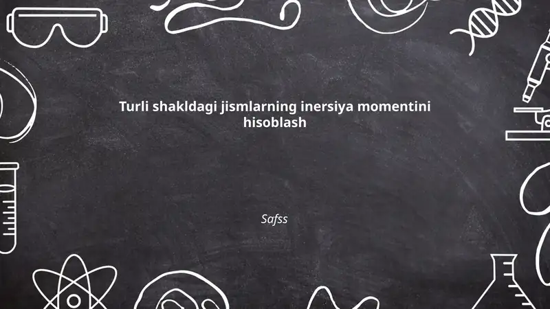 Ingichka tayoqning markaziy o'qi atrofidagi inersiya momentini hisoblash