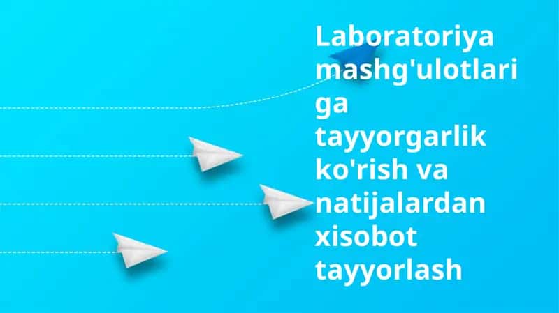 Laboratoriya hisobotlarini tayyorlash