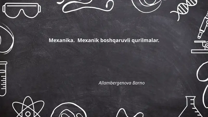 Mexanika. Mexanik boshqaruvli qurilmalar