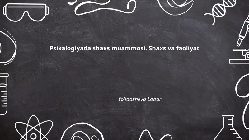 Psixalogiyada shaxs muammosi. Shaxs va faoliyat