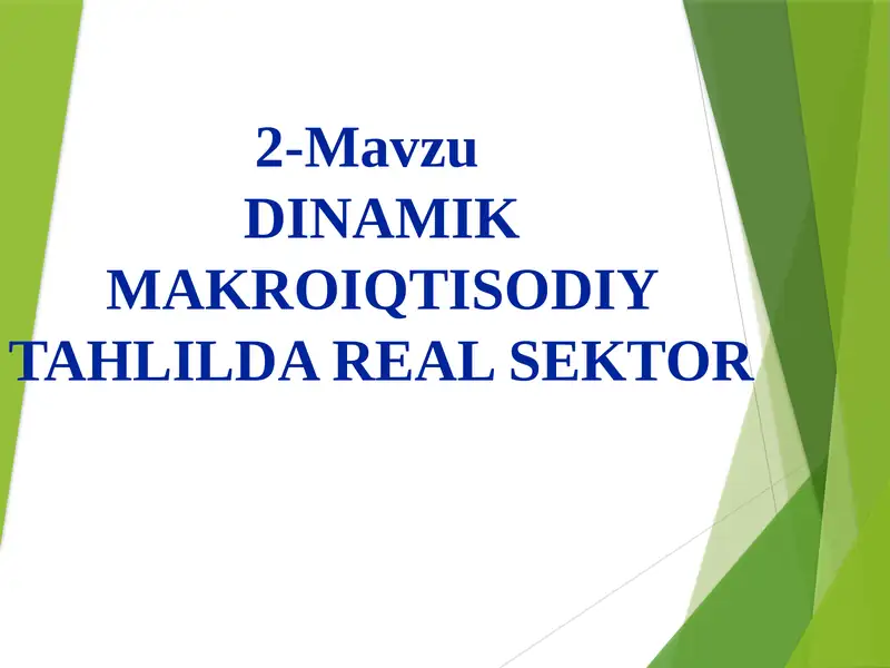 DINAMIK MAKROIQTISODIY TAHLILDA REAL SEKTOR