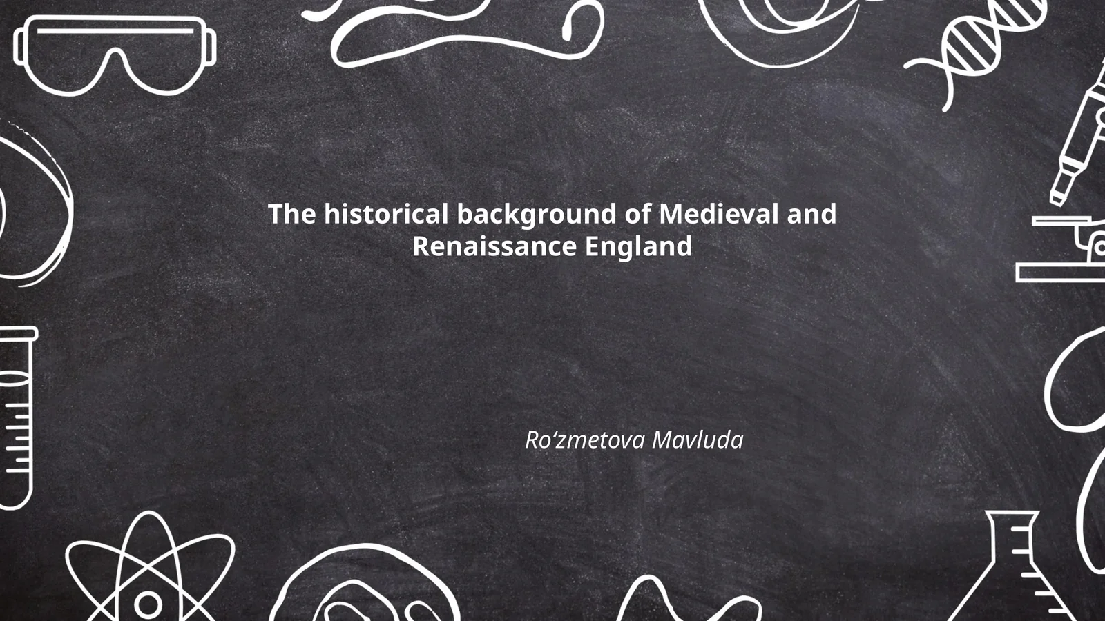 The historical background of Medieval and Renaissance England