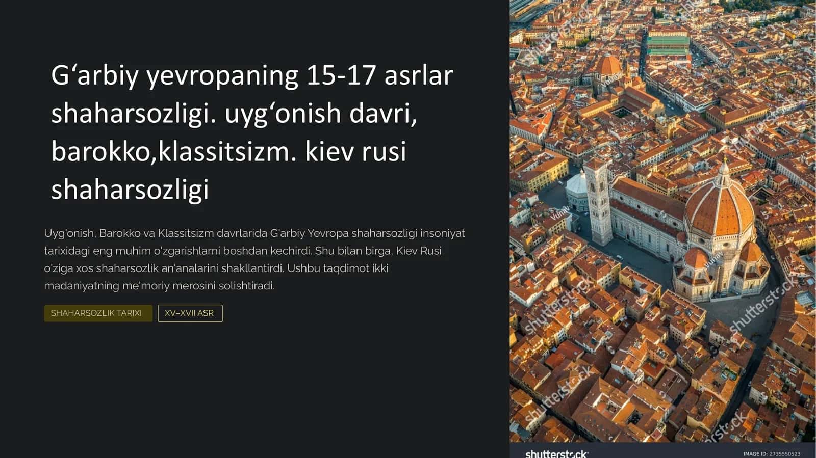 G‘arbiy yevropaning 15-17 asrlar shaharsozligi. uyg‘onish davri, Barokko, Klassitsizm. Kiev rusi shaharsozligi