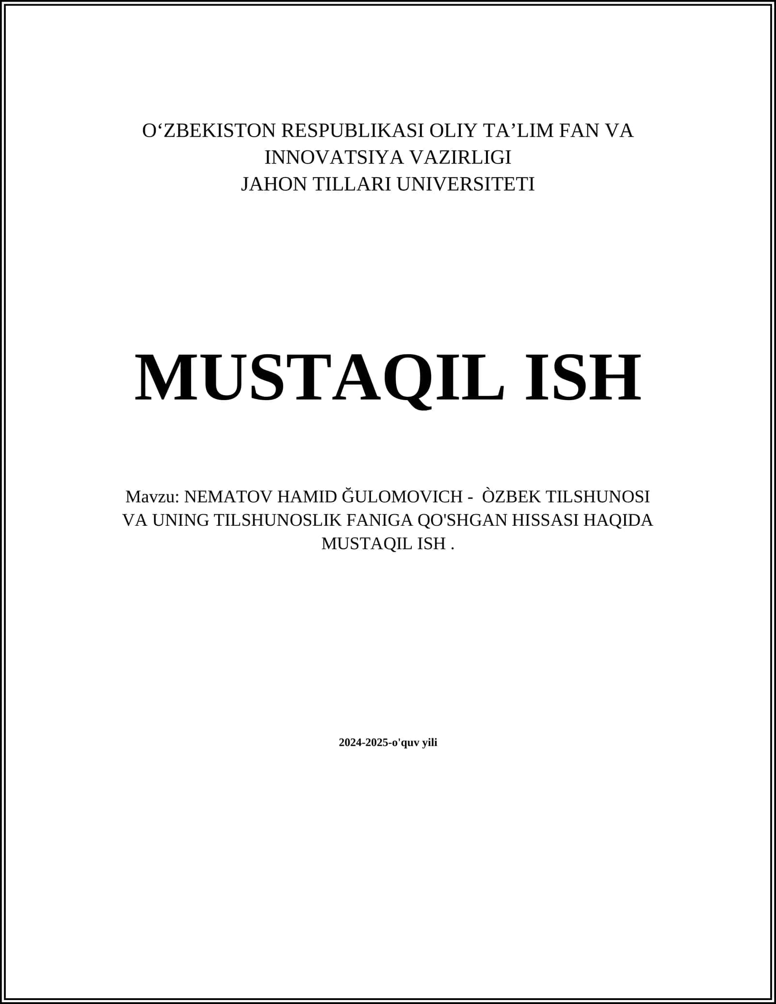 NEMATOV HAMID ĞULOMOVICH - ÒZBEK TILSHUNOSI VA UNING TILSHUNOSLIK FANIGA QO'SHGAN HISSASI HAQIDA MUSTAQIL ISH
