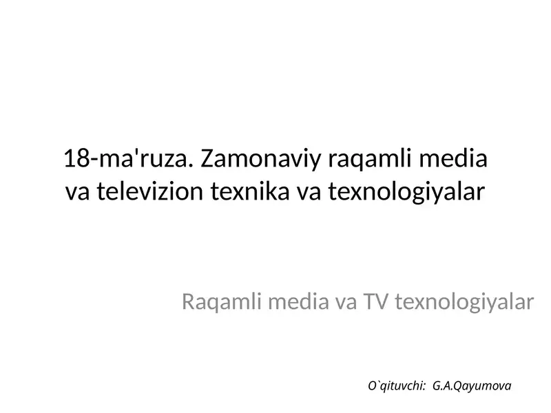 Zamonaviy raqamli media va televizion texnika va texnologiyalar