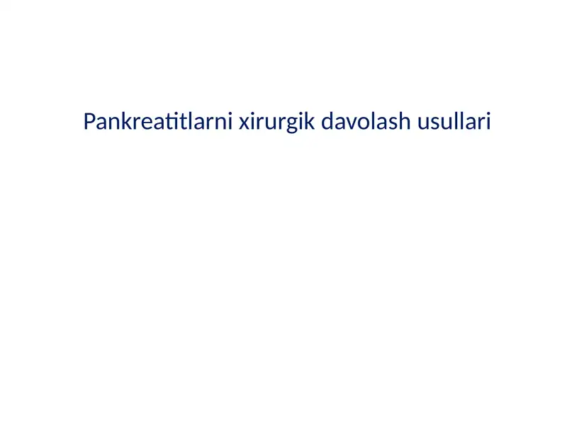 Pankreatitlarni xirurgik davolash usullari