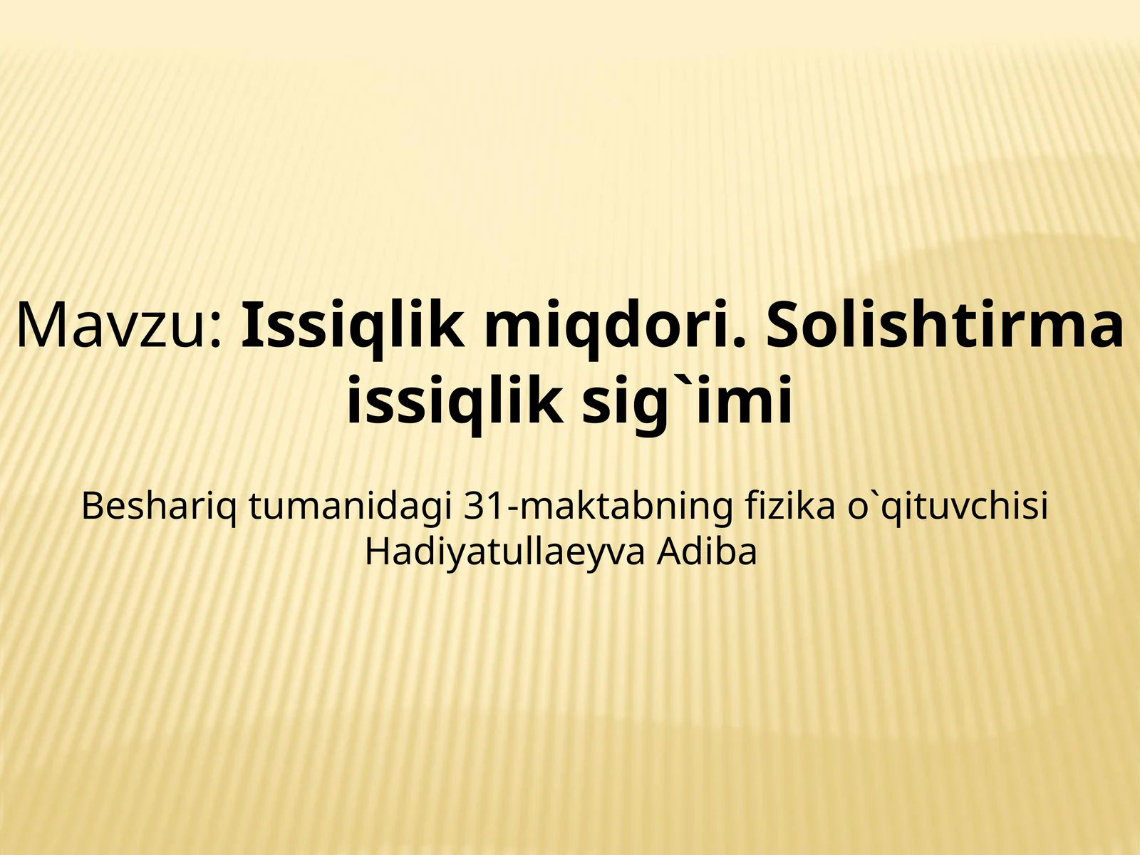 Issiqlik miqdori. Solishtirma issiqlik sig`imi