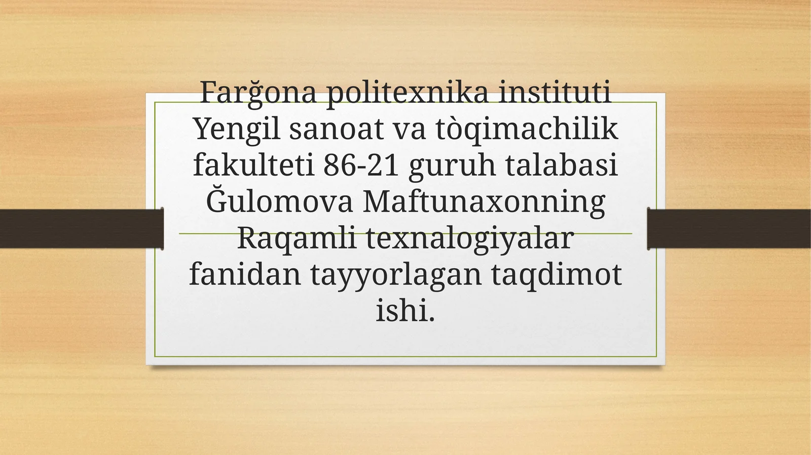 Raqamli texnologiyalar fanidan tayyorlagan taqdimot ishi