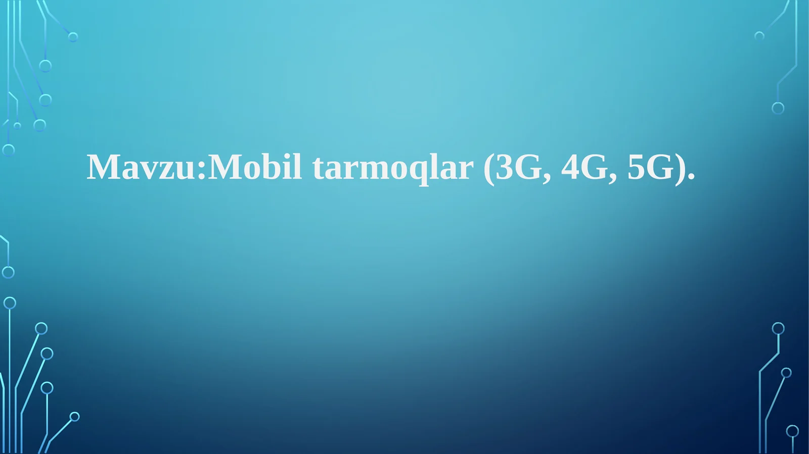 Mobiltarmoqlar(3G, 4G, 5G)