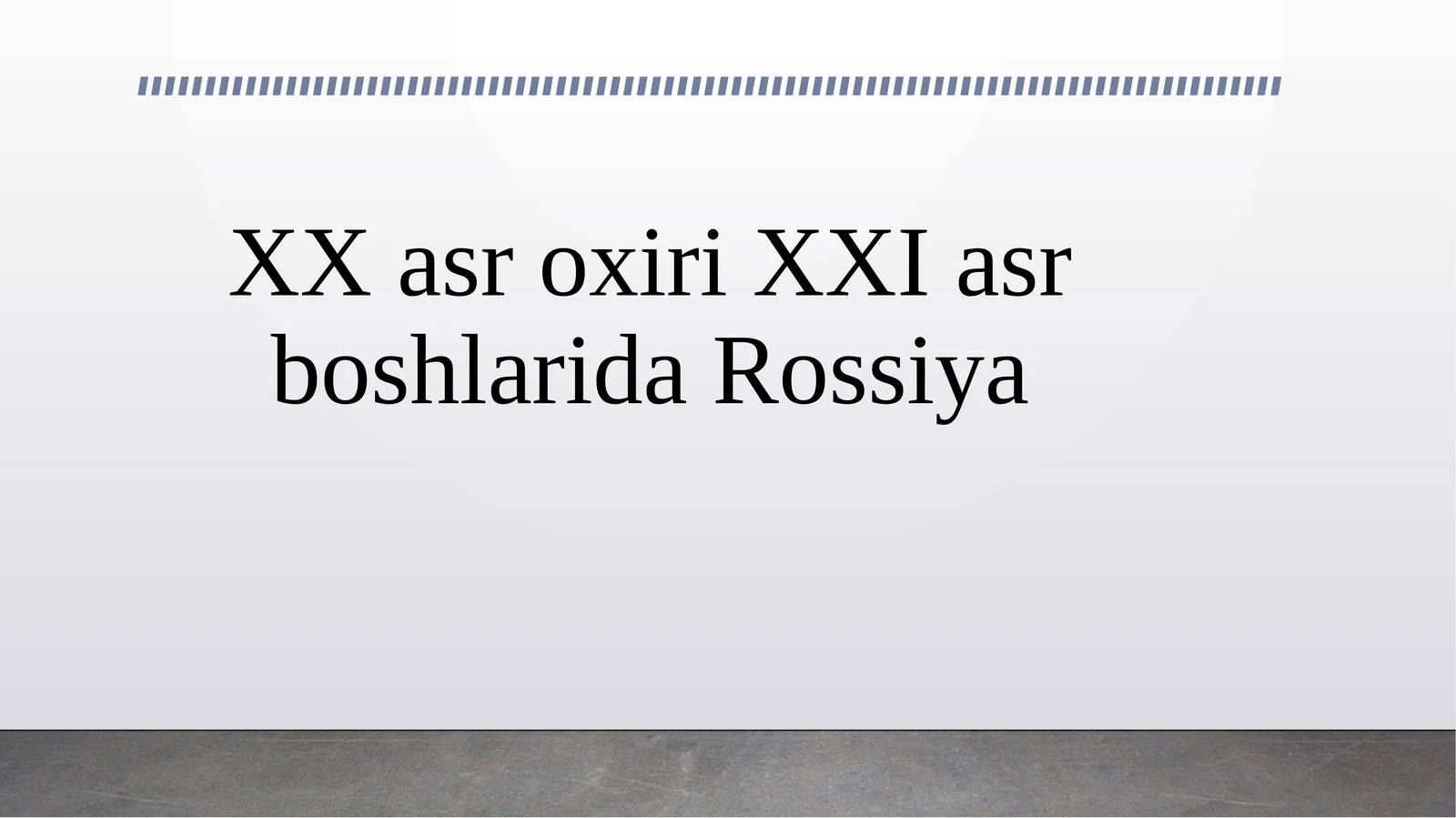 XX asr oxiri XXI asr boshlarida Rossiya
