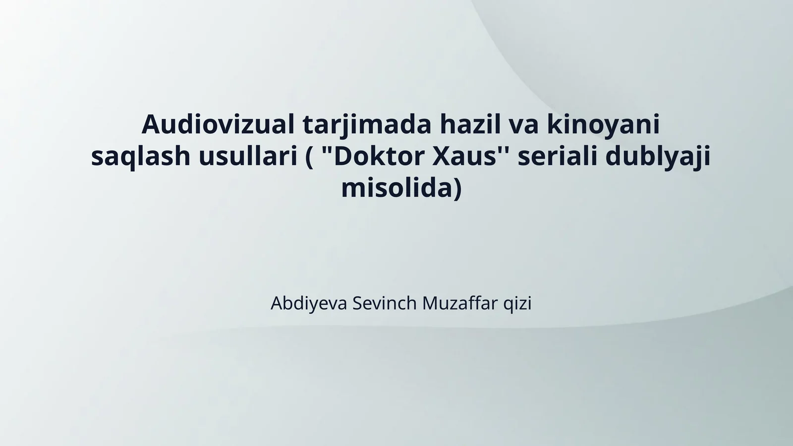 Audiovizual tarjimada hazil va kinoyani saqlash usullari ( "Doktor Xaus'' seriali dublyaji misolida)