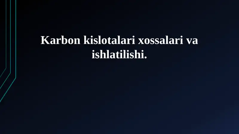 Karbon kislotalari xossalari va ishlatilishi
