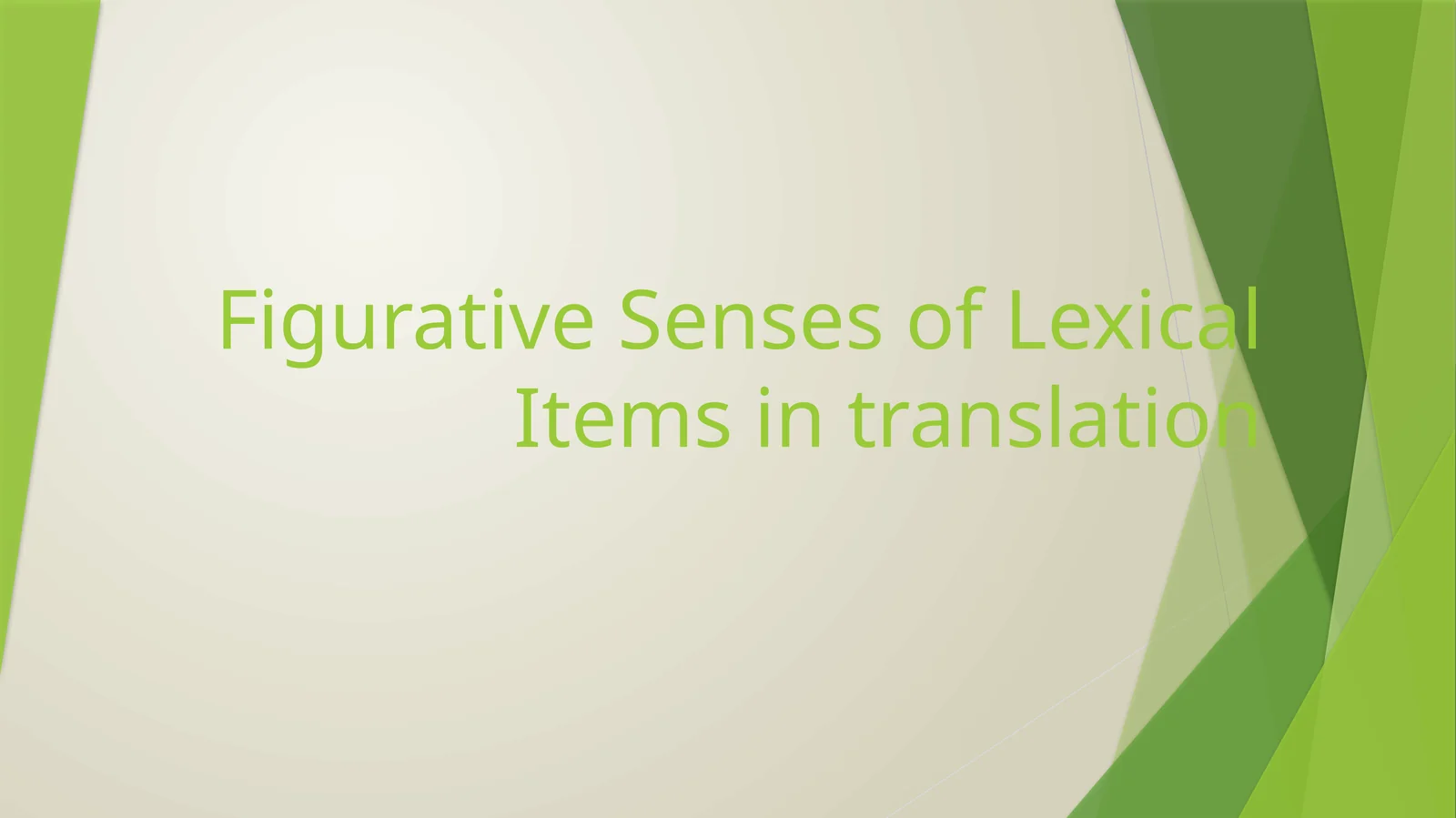 Figurative Senses of Lexical Items in Translation