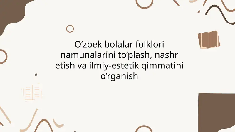 O’zbekbolalar folklori namunalarini to’plash