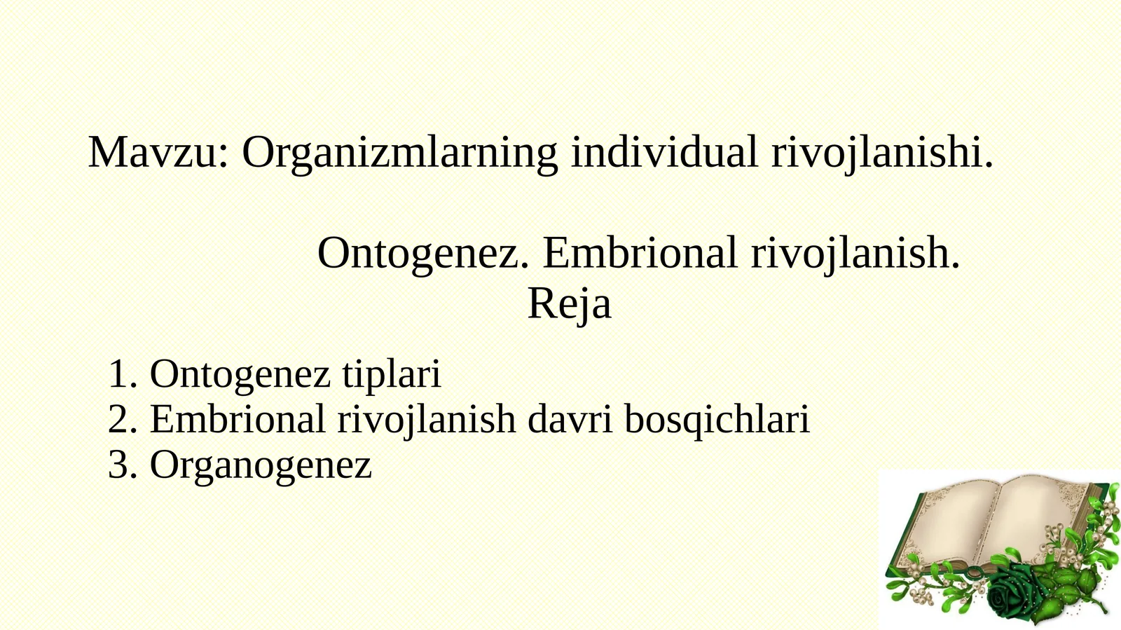 Organizmlarning individual rivojlanishi. Ontogenez. Embrional rivojlanish