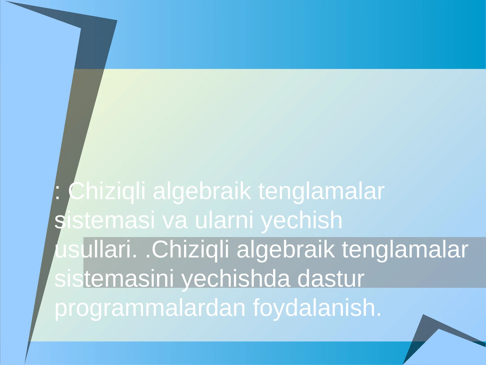 CHIZIQLI TENGLAMALAR SISTEMASINI YECHISH
