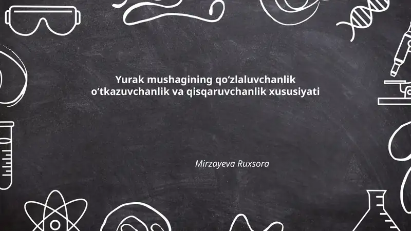 Yurak mushagining qoʻzlaluvchanlik oʻtkazuvchanlik va qisqaruvchanlik xususiyati