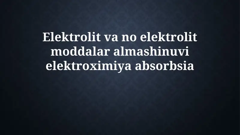 Elektrolitlar va Noelektrolitlar Metabolizmi Asoslari