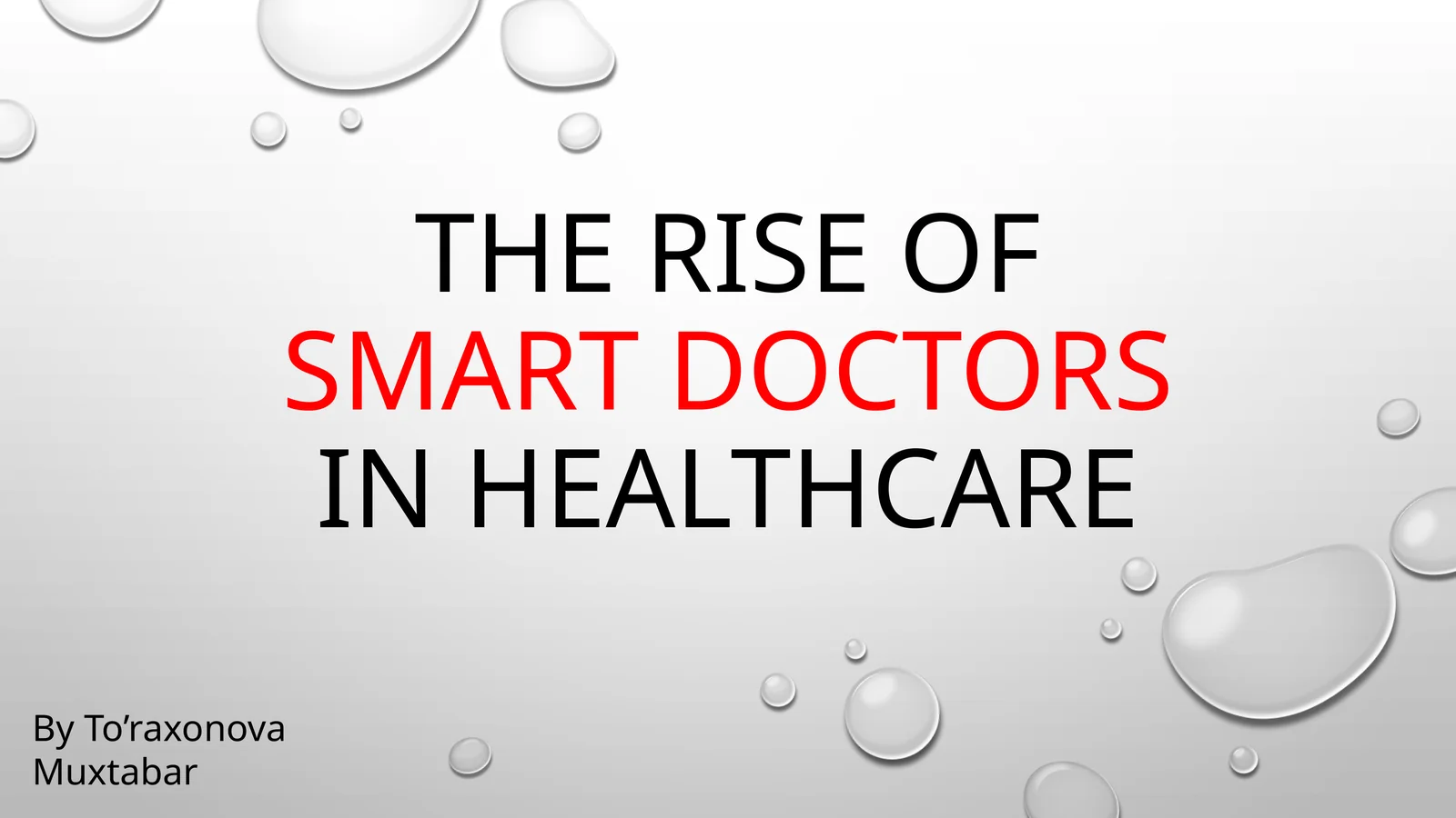 The Rise ofSmart Doctorsin Healthcare