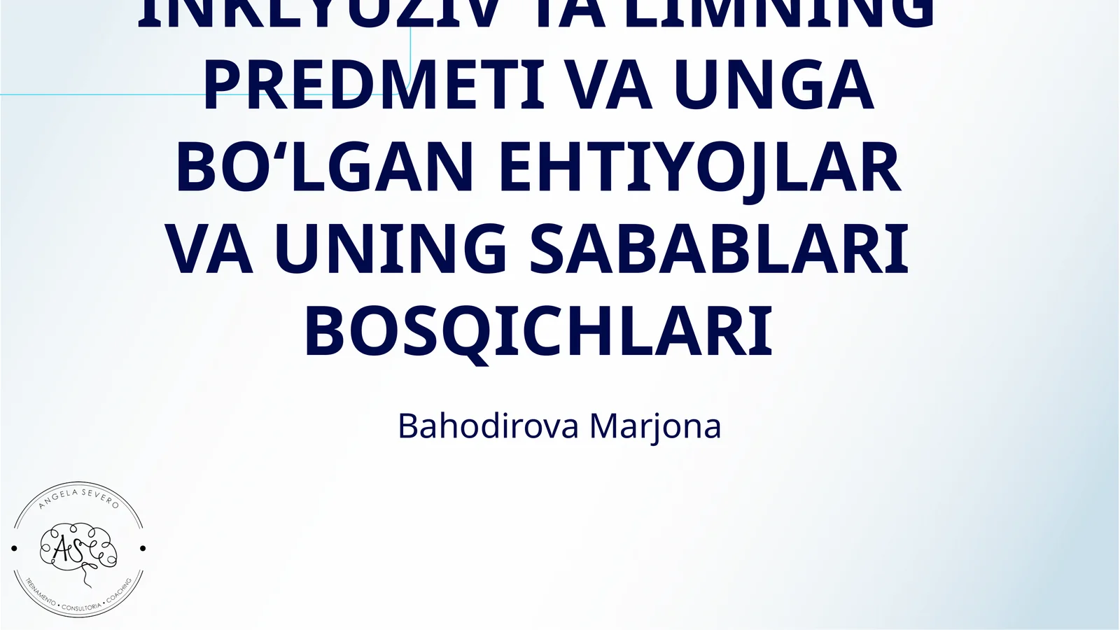 MAKTABGACHA INKLYUZIV TAʼLIMNING PREDMETI VA UNGA BOʻLGAN EHTIYOJLAR VA UNING SABABLARI BOSQICHLARI