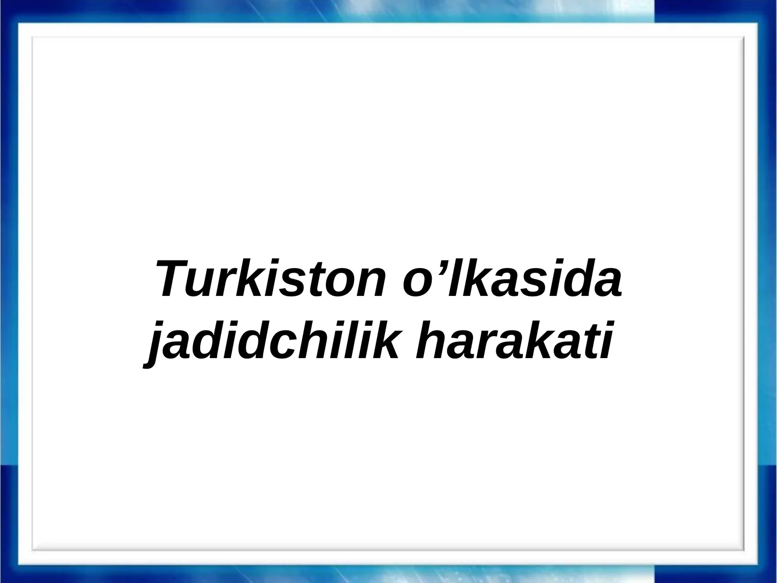 Turkiston o’lkasida jadidchilik harakati