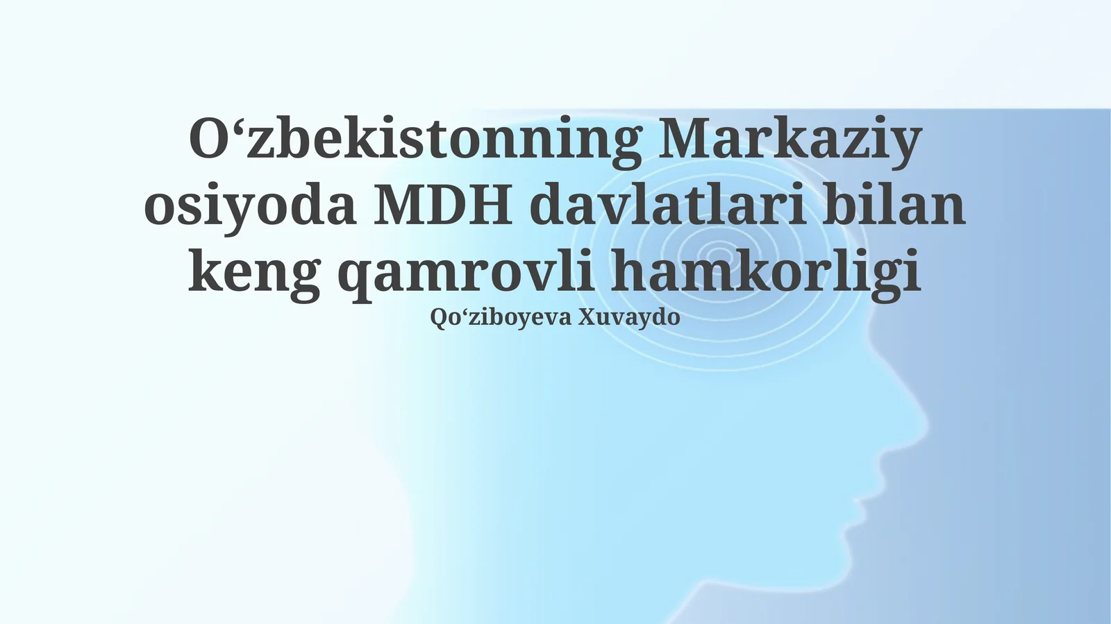 Oʻzbekistonning Markaziy osiyoda MDH davlatlari bilan keng qamrovli hamkorligi