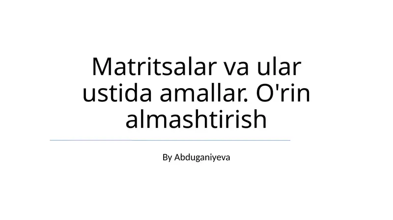 Matritsalar va ular ustida amallar
