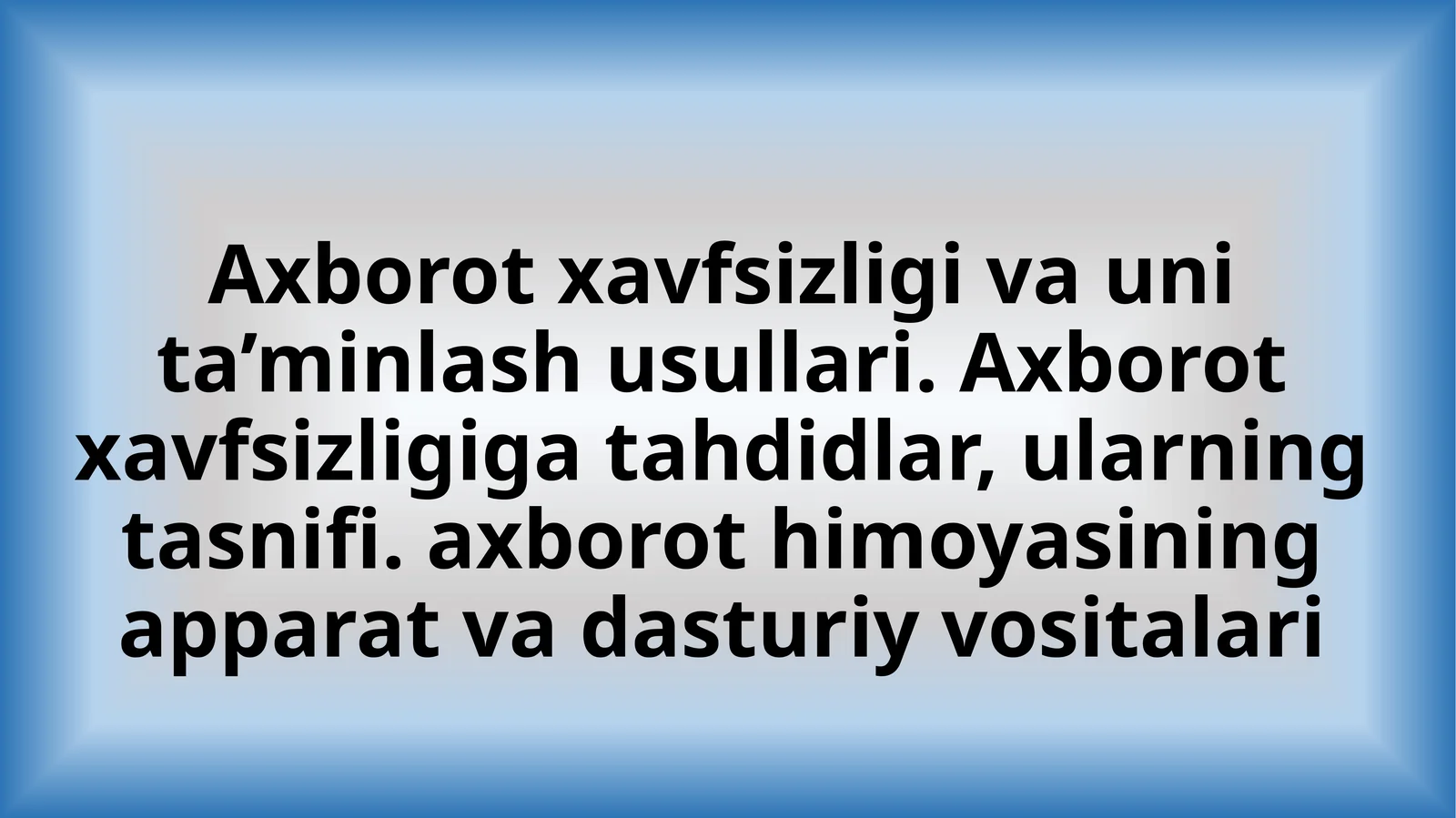 Axborot xavfsizligi va unita’minlash usullari