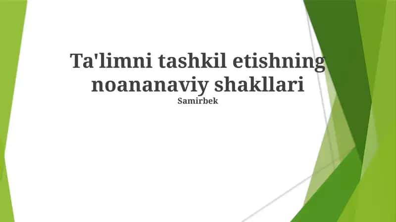 Ta'limni tashkil etishning noananaviy shakllari