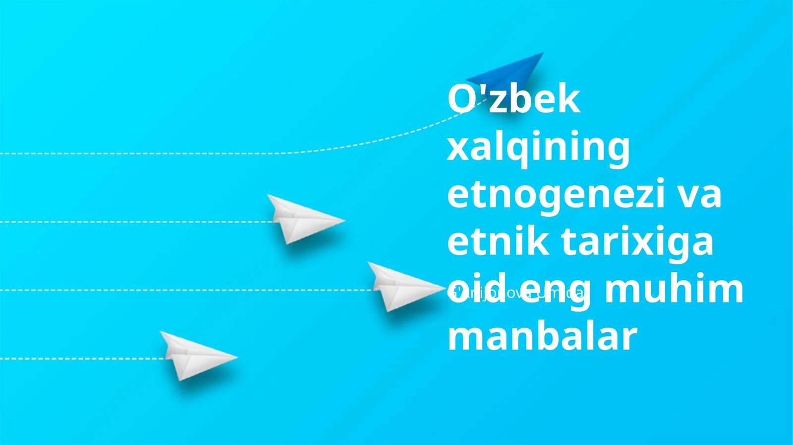 O'zbek xalqining etnogenezi va etnik tarixiga oid eng muhim manbalar