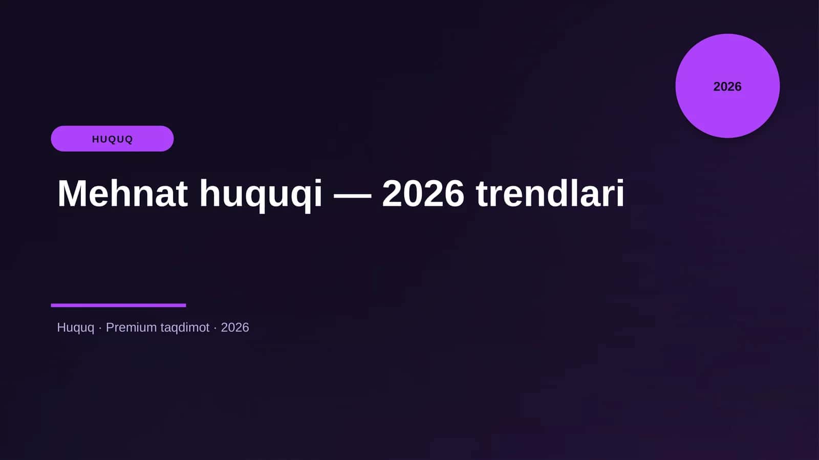 Mehnat huquqi — 2026 trendlari