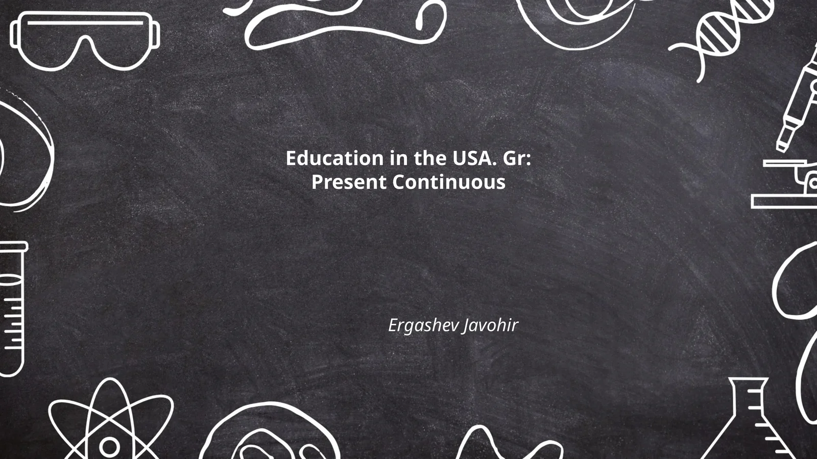 Education in the USA. Gr: Present Continuous