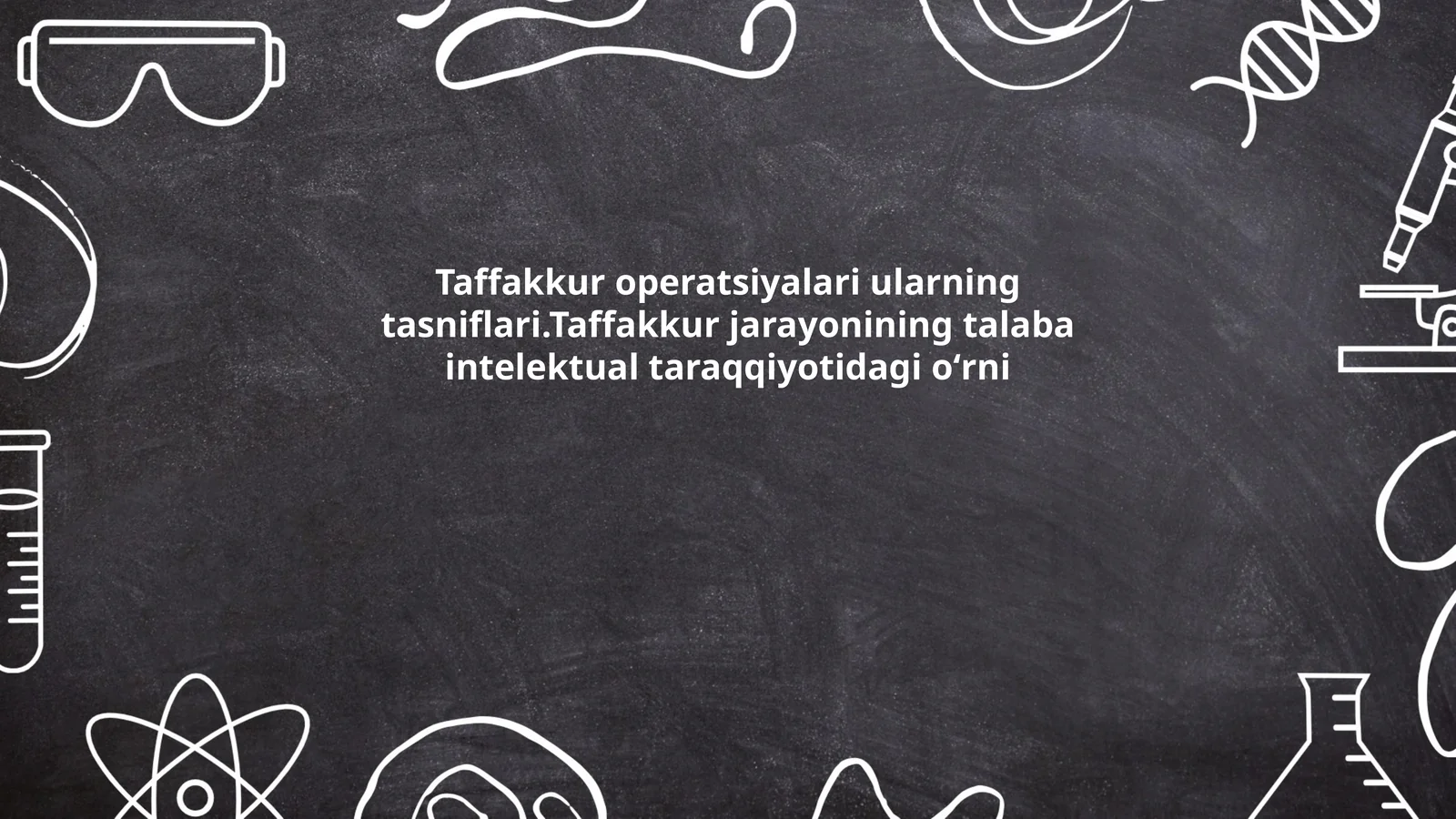 Tafakkur operatsiyalari ularning tasniflari.Taffakkur jarayonining talaba intelektual taraqqiyotidagi oʻrni