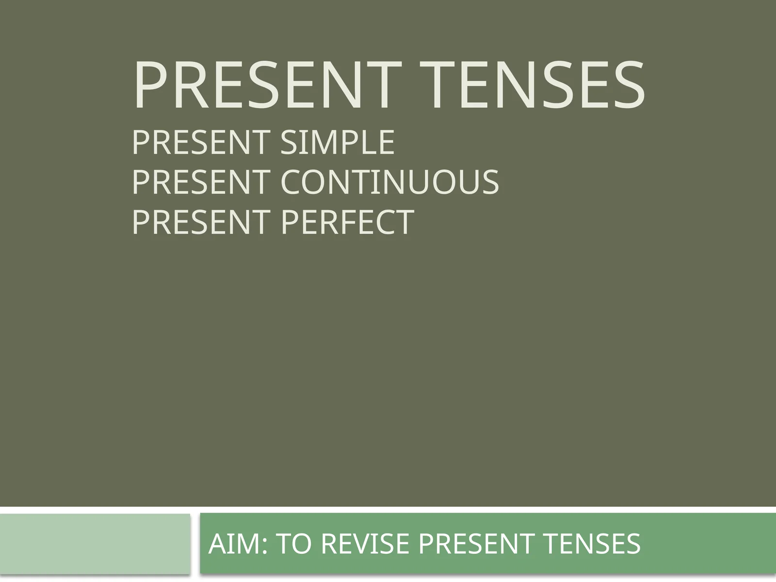 Present Tenses