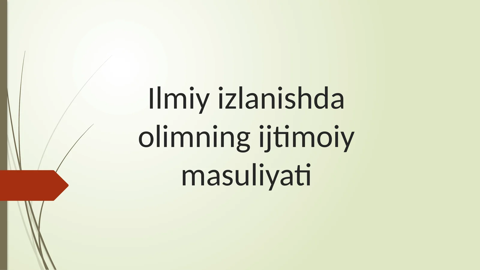 Ilmiy izlanishda olimning ijtimoiymasuliyati